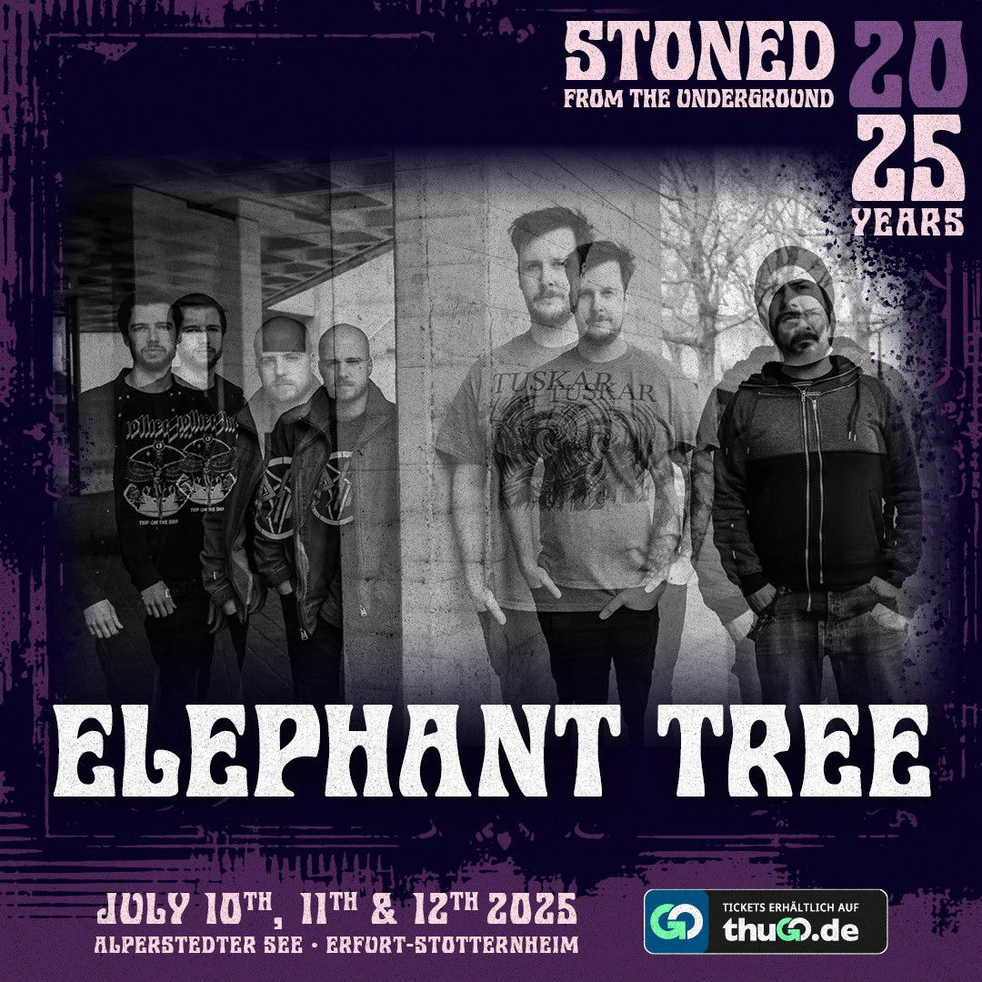Live on Stage in 2025: Elephant Tree - STONED FROM THE UNDERGROUND