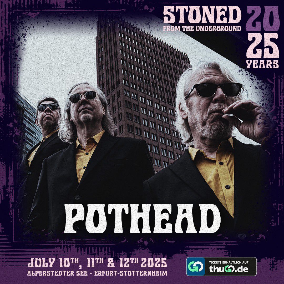 Live on Stage in 2025: Pothead - STONED FROM THE UNDERGROUND